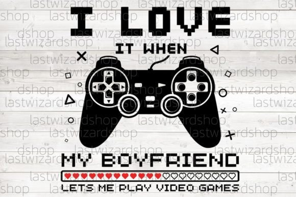 Download I Love It when My Boyfriend Svg - Boyfriend Collection