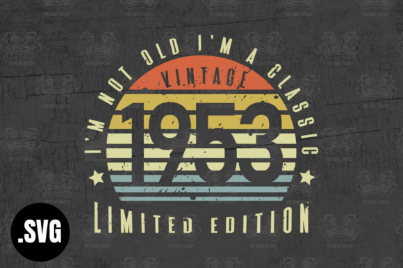 Download Vintage 1953 I'm Not Old I'm a Classic - 1953 Collection
